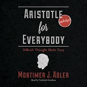 Aristotle for Everybody: Difficult Thought Made Easy | [Mortimer J. Adler]