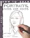 How to Draw Portraits, Faces and Heads