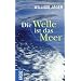 Die Welle ist das Meer
