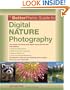 The BetterPhoto Guide to Digital Nature Photography