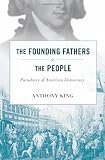 The founding fathers v. the people : paradoxes of American democracy