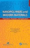 Nanopolymers and modern materials : preparation, properties and applications