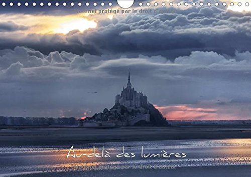 Au-Dela des Lumieres 2017: Situe en Normandie, C'est le Deuxieme Monument Visite en France. Photographie a Pieds et a Bord d'Un Autogire (Calvendo Places) (French Edition)