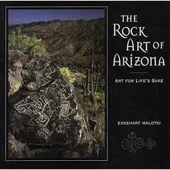 The Rock Art of Arizona: Art for Life's Sake