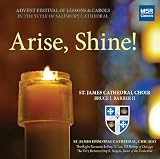 Arise, Shine! Advent Festival of Lessons & Carols in the style of Salisbury Cathedral