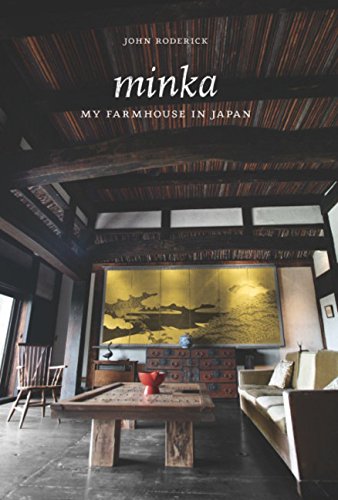 Minka: My Farmhouse in Japan, by John Roderick