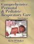 Comprehensive Perinatal & Pediatric Respiratory Care (Comprehensive Perinatal and Pediatric Respiratory Care)