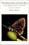 The Butterflies of Costa Rica and Their Natural History