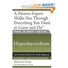 The First Year: Hypothyroidism - An Essential Guide for the Newly Diagnosed