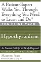 The First Year: Hypothyroidism: An Essential Guide for the Newly Diagnosed (First Year, The)