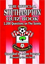 The Official Southampton Quiz Book: 1,200 Questions on the Saints