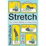 Stretch: The Unlikely Making of a Yoga Dude
