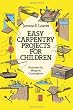 Easy Carpentry Projects for Children (Dover Children's Activity Books)