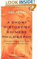 A Short History of Chinese Philosophy: A Systematic Account of Chinese Thought from Its Origins to Present Day