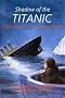 Shadow of the Titanic - The story of survivor Eva Hart
