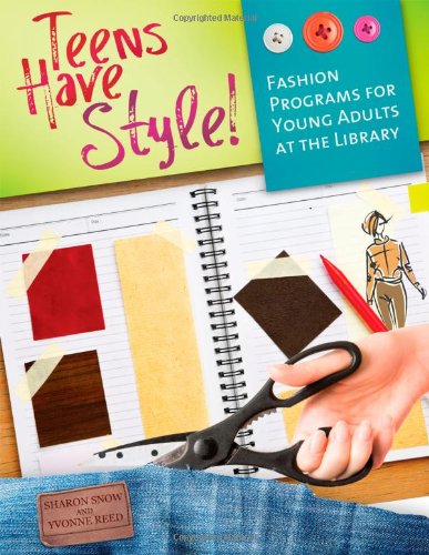 Teens Have Style!: Fashion Programs for Young Adults at the Library