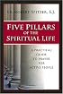 Five Pillars of the Spiritual Life: A Practical Guide to Prayer for Active People