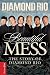  - Beautiful Mess: The Story of Diamond Rio (NelsonFree)