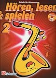 Produkt-Bild: H&ouml;ren, lesen & spielen, Schule f&uuml;r Altsaxophon, m. Audio-CD