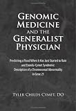 Genomic Medicine and the Generalist Physician: Predicting a Flood When It Has Just Started to Rain and Erondu-Cymet Syndrome: Description of a Chromosomal Abnormality in Gene 21