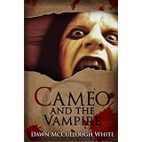 Cameo and the Vampire (Trilogy of Shadows Book 3) ~ Dawn McCullough-White