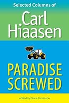 Paradise Screwed: Selected Columns of Carl Hiaasen