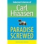 Paradise Screwed: Selected Columns of Carl Hiaasen