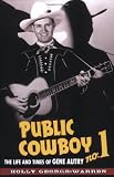 Public Cowboy No. 1: The Life and Times of Gene Autry