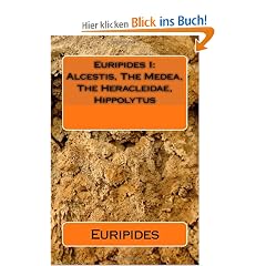 Euripides I: Alcestis, the Medea, the Heracleidae, Hippolytus