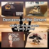 Denizens of the Desert: AMARC Photographs by Danny Causey