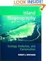 Island Biogeography : Ecology, Evolution and Conservation