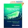 Island Biogeography : Ecology, Evolution and Conservation