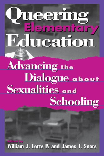Queering Elementary Education: Advancing the Dialogue about Sexualities and Schooling (Curriculum, Cultures, and (Homo)Sexualities Series)