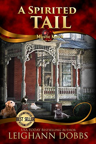 A Spirited Tail (Mystic Notch Cozy Mystery Series Book 2)