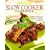 Southern Living: Slow-Cooker Cookbook: 203 Kitchen-Tested Recipes - 80 Mouthwatering Photos!