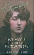 Christine : SOE Agent & Churchill's Favourite Spy