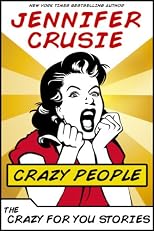 Crazy People: The Crazy for You Stories