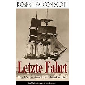 Letzte Fahrt: Tagebücher eines Überlebenskampfes (Vollständige deutsche Ausgabe): Die T