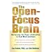 The Open-focus Brain: Harnessing the Power of Attention to Heal Mind and Body