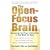 The Open-focus Brain: Harnessing the Power of Attention to Heal Mind and Body