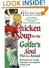 Chicken Soup for the Golfer's Soul, The 2nd  Round: 101 More Stories of Insight, Inspiration and Laughter on the Links