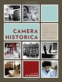 Camera Historica: The Century in Cinema (European Perspectives: A Series in Social Thought and Cultural Criticism)