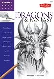 Dragons and Fantasy: Unleash Your Creative Beast as You Conjure Up Dragons, Fairies, Ogres, and Other Fantastic Creatures (Drawing Made Easy)