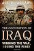 The Occupation of Iraq: Winning the War, Losing the Peace
