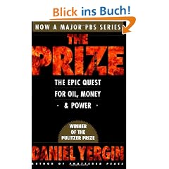 The Prize: The Epic Quest for Oil, Money & Power: The Epic Quest for Oil, Money and Power