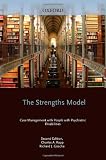 The Strengths Model: Case Management with People with Psychiatric Disabilities The Strengths Model: Case Management with People with Psychiatric Disabilities