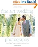 Fine Art Wedding Photography: How to...