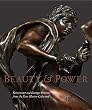 Beauty and Power: Renaissance and Baroque Bronzes from the Peter Marino Collection: 1