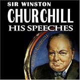 Sir Winston Churchill: His speeches