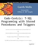  : Code Centric: T-SQL Programming with Stored Procedures and Triggers